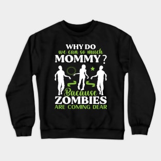 Why do we can so much mommy? ZOMBIES Preppers Crewneck Sweatshirt